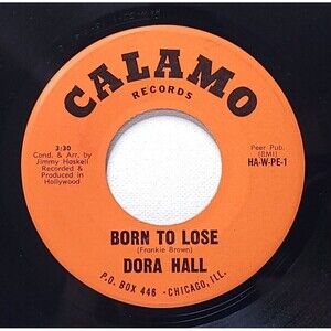 Dora Hall 45 Born To Lose / I Wanna Be Around on Calamo M- Soul Pop